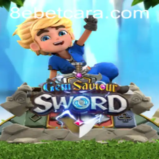 Exploring GemSaviourSword: The Captivating Adventure and 8e bet Strategy