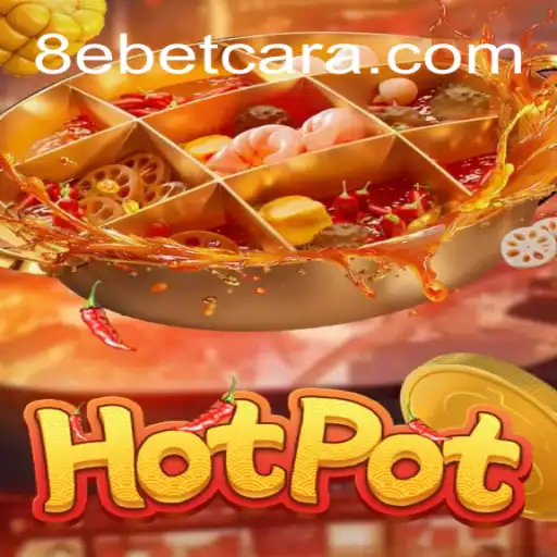 The Sizzling Appeal of Hotpot: A Guide to Mastering '8e Bet'